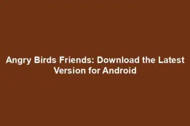 Angry Birds Friends: Download the Latest Version for Android