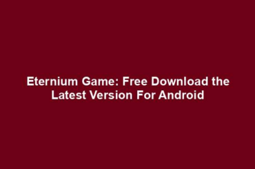 Eternium Game: Free Download the Latest Version For Android