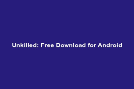 Unkilled: Free Download for Android